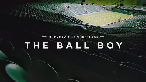 In Pursuit of Greatness - The Ball Boy